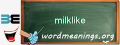 WordMeaning blackboard for milklike